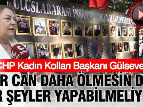 Chp kadin kollari baskani gulsever bir can daha olmesin diye bir seyler yapabilmeliyiz S3EX5iII
