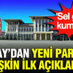 Saraydan yeni partiye iliskin ilk aciklama sel gider kum kalir mQAXOrDW